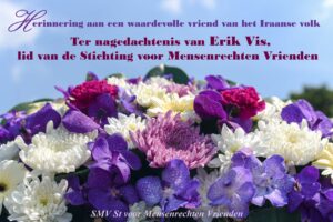 Ter nagedachtenis van Erik Vis, lid van de Stichting voor Mensenrechten Vrienden
